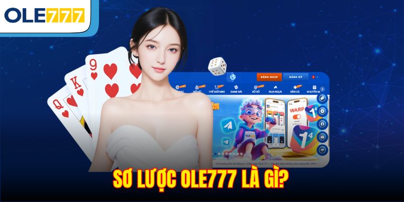 Sơ lược Ole777 là gì?
